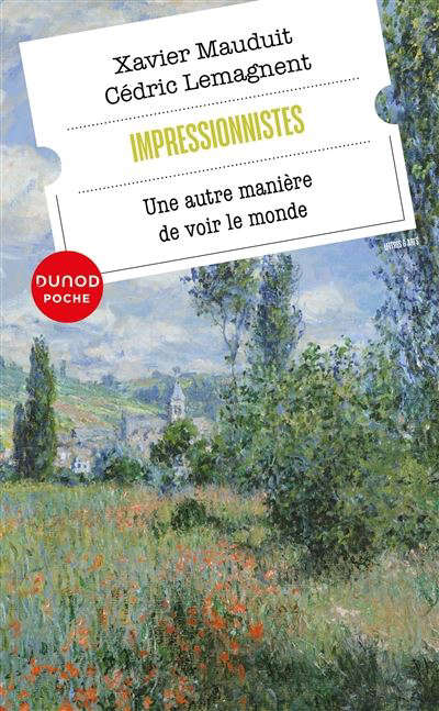Impressionnistes : une autre manière de voir le monde / Xavier Mauduit, Cédric Lemagnent